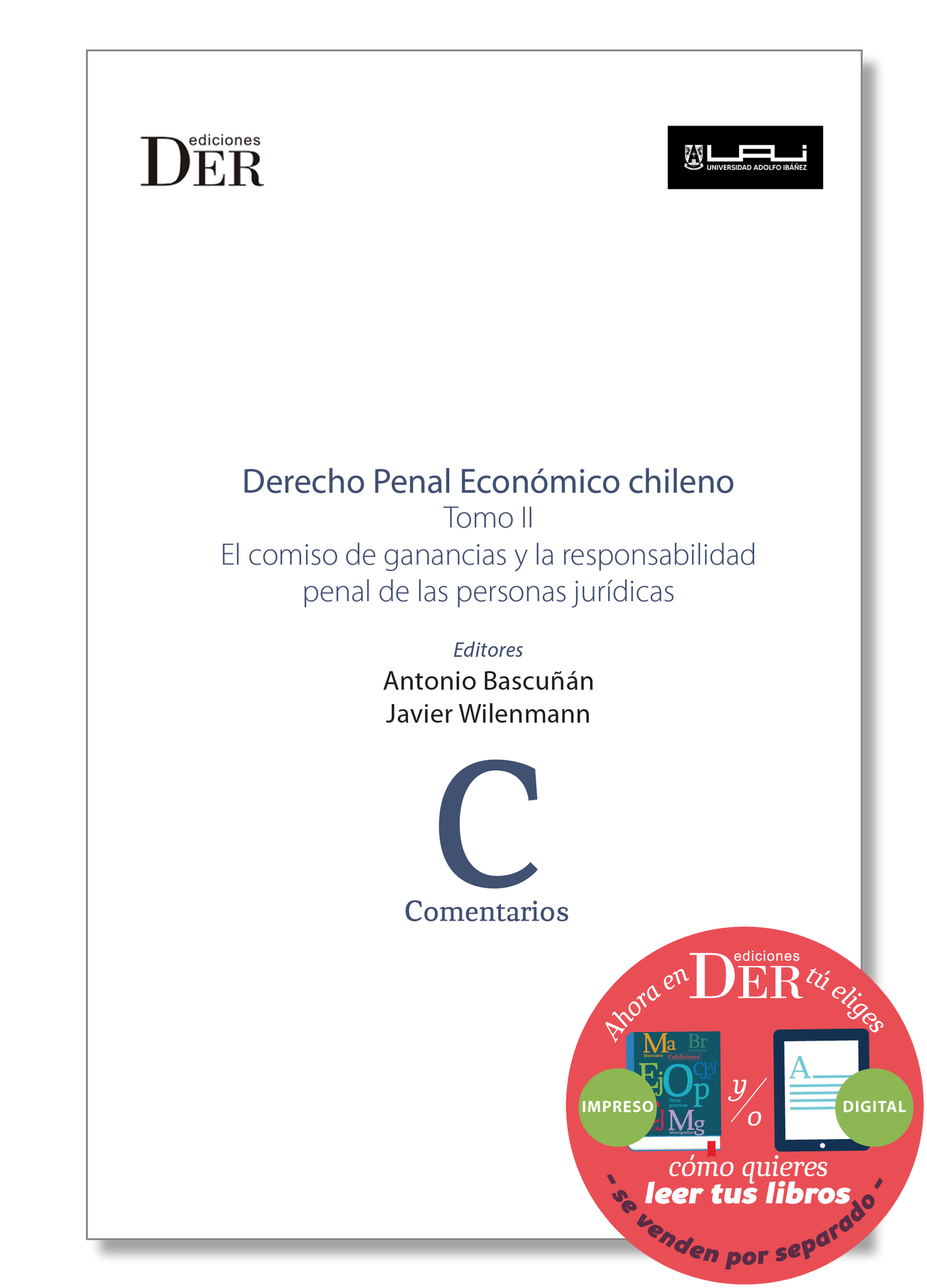 Derecho Penal Económico chileno. Tomo II. El comiso de ganancias y la responsabilidad penal de las personas jurídicas