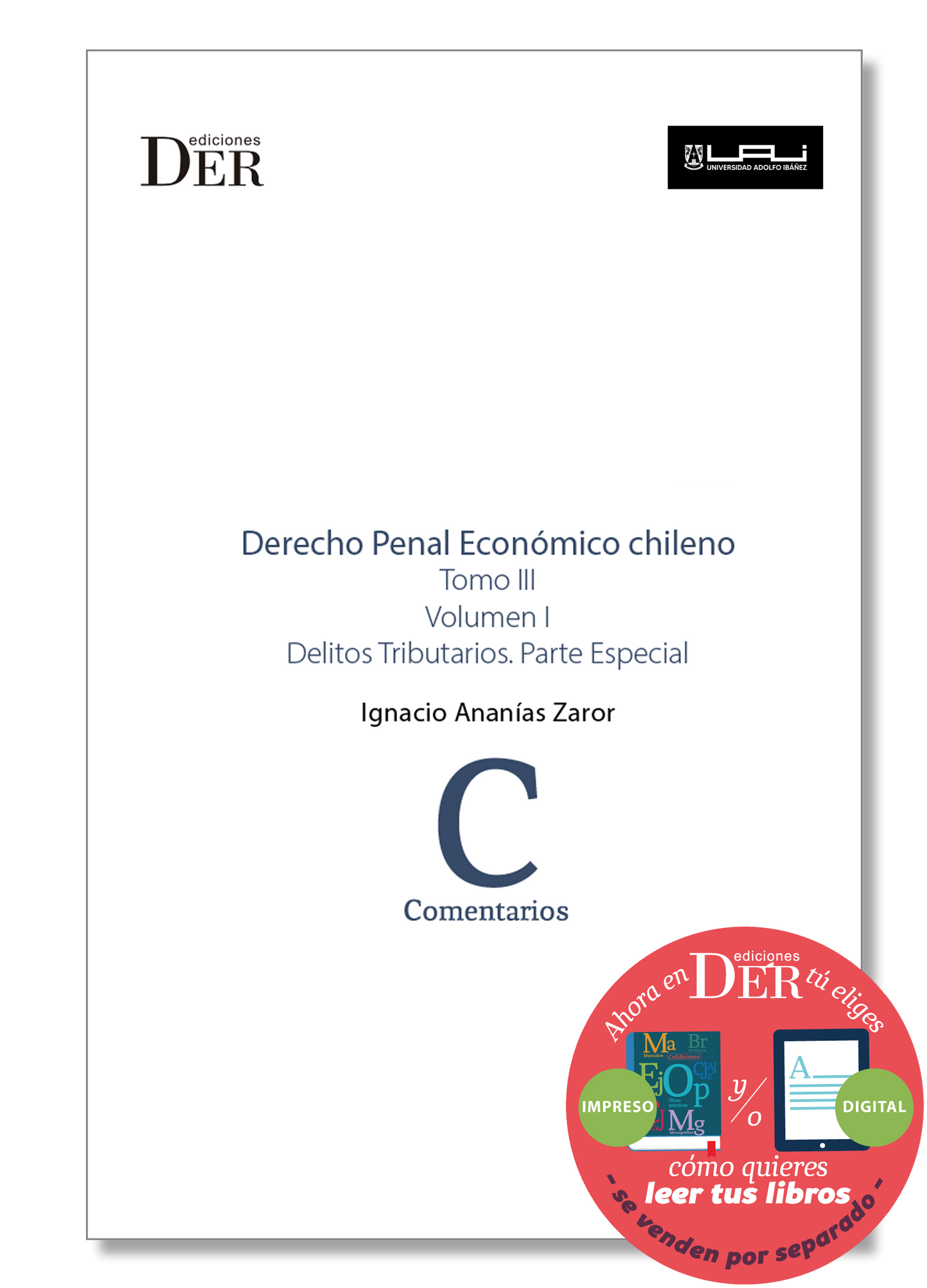 Derecho Penal Económico chileno. Tomo III. Volumen I. Delitos Tributarios. Parte Especial