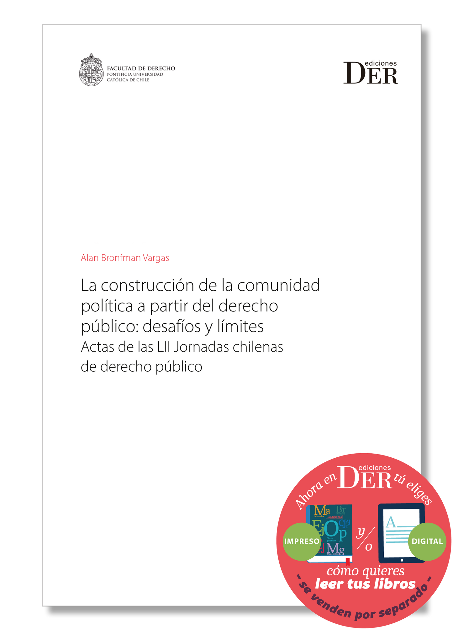 PREVENTA | La construcción de la comunidad política a partir del derecho público: desafíos y límites. Actas de las LII Jornadas chilenas de derecho público | ENTREGA A PARTIR DEL 19 DE ENERO