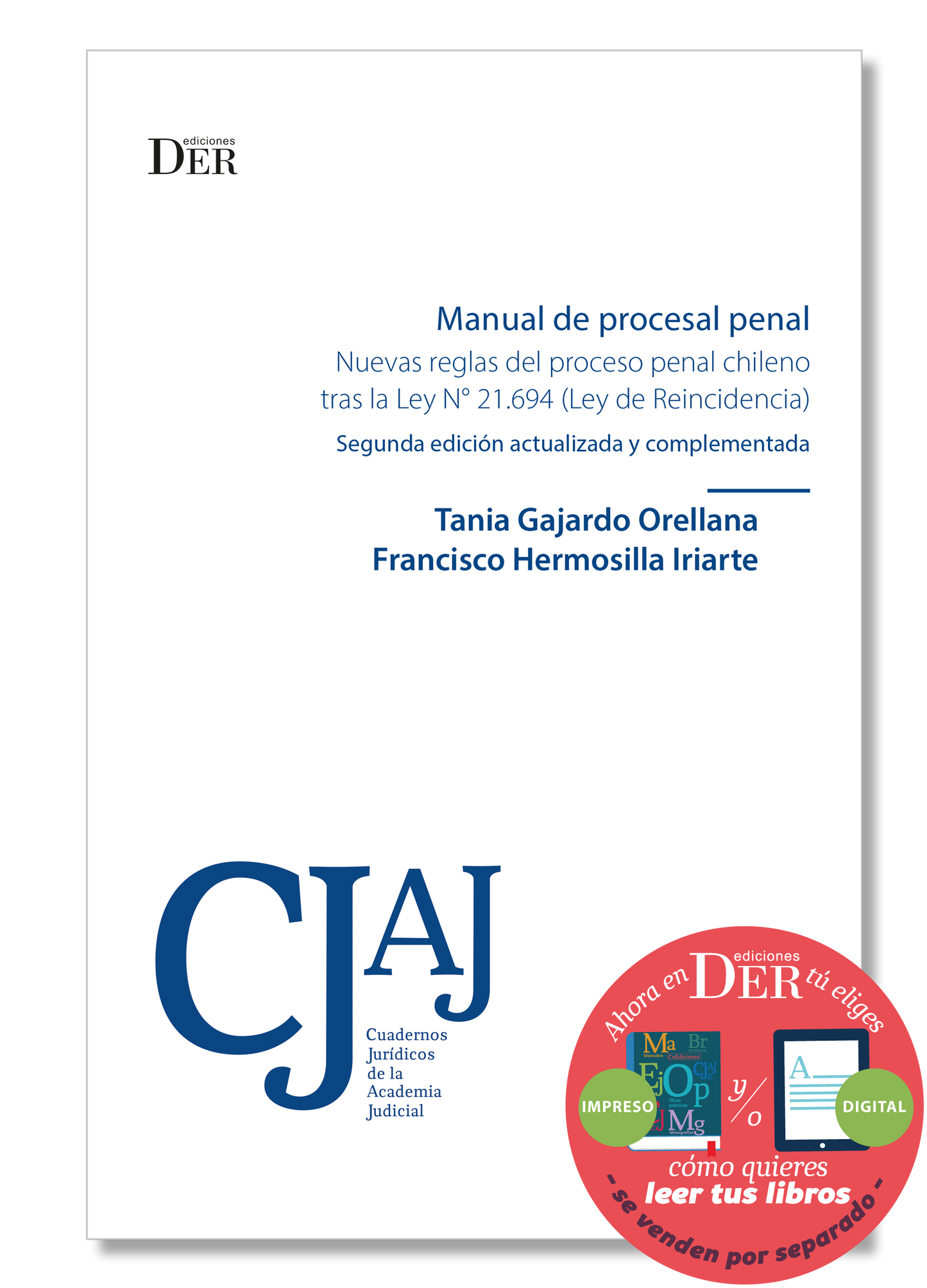 Manual de procesal penal. Nuevas reglas del proceso penal chileno tras la Ley N° 21.694 (Ley de Reincidencia). Segunda edición actualizada y complementada