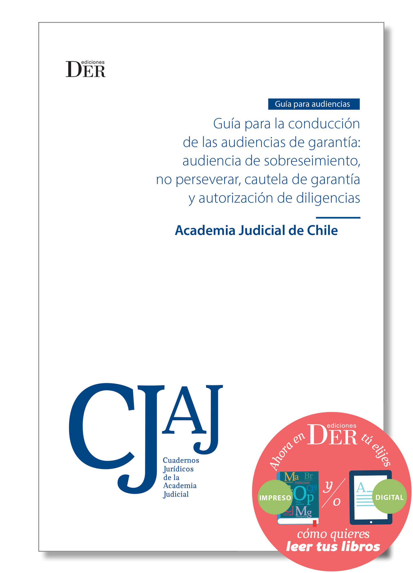 Guía para la conducción de las audiencias de garantía: audiencia de sobreseimiento, no perseverar, cautela de garantía y autorización de diligencias