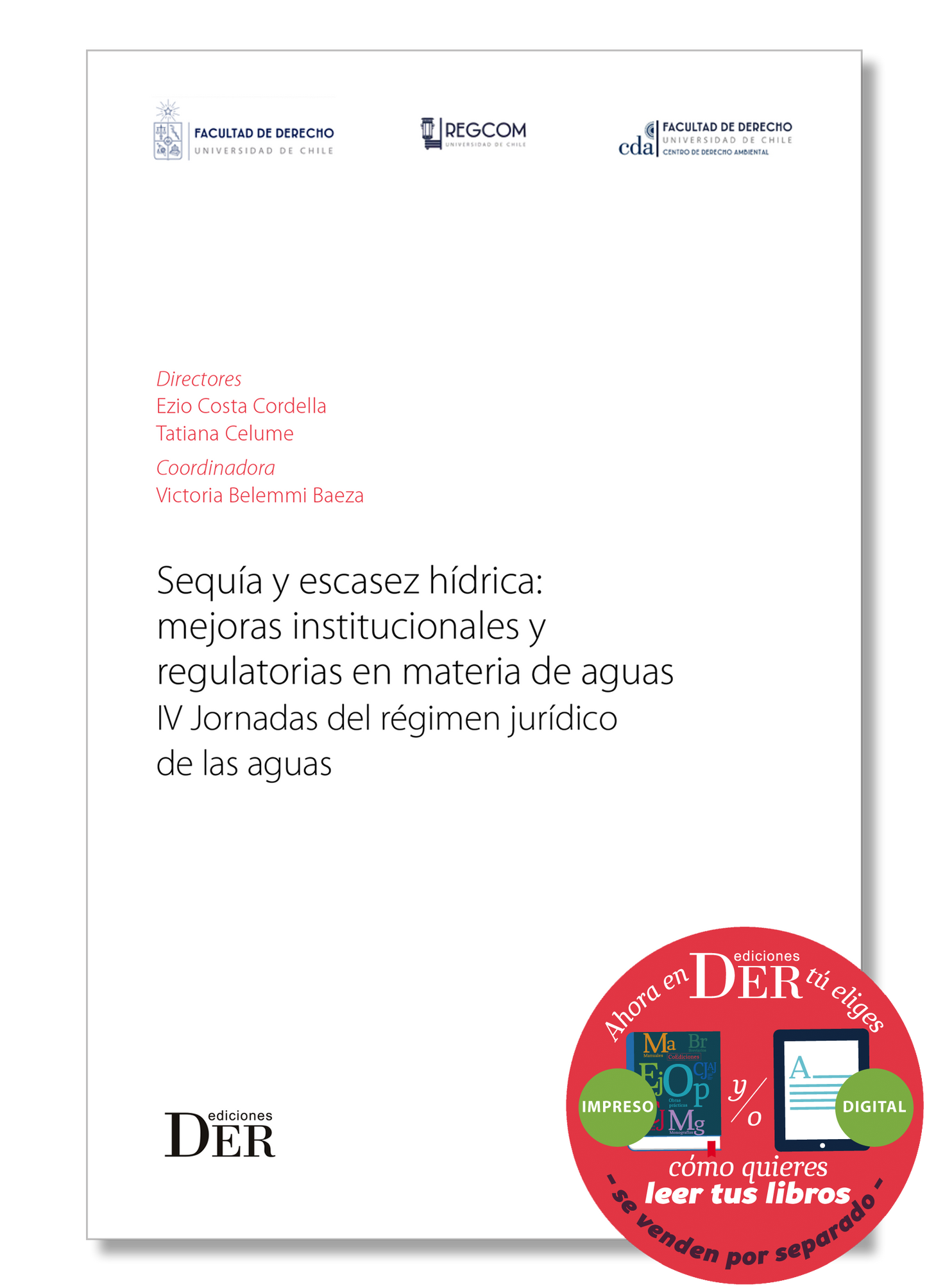 Sequía y escasez hídrica: mejoras institucionales y regulatorias en materia de aguas IV Jornadas del régimen jurídico de las aguas