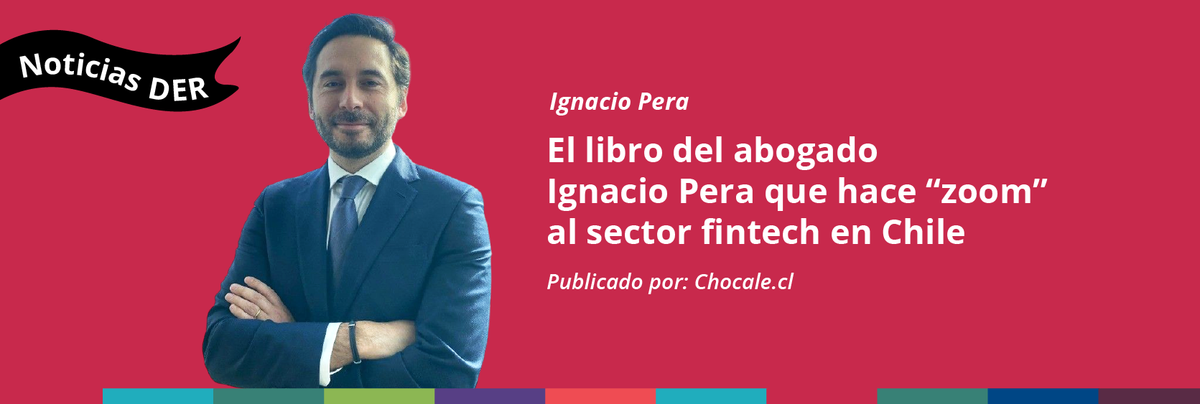 El libro del abogado Ignacio Pera que hace “zoom” al sector fintech en Chile