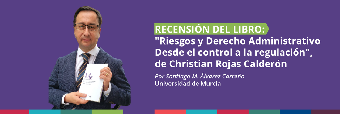 Recensión del libro "Riesgos y Derecho Administrativo Desde el control a la regulación"