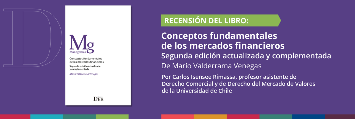 Recensión del libro "Conceptos fundamentales de los mercados financieros. Segunda edición actualizada y complementada" de  Mario Valderrama Venegas