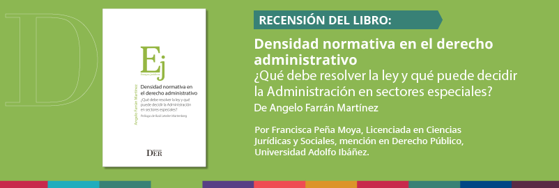 Recensión del libro “Densidad normativa en el derecho administrativo” de Ángelo Farrán Martínez