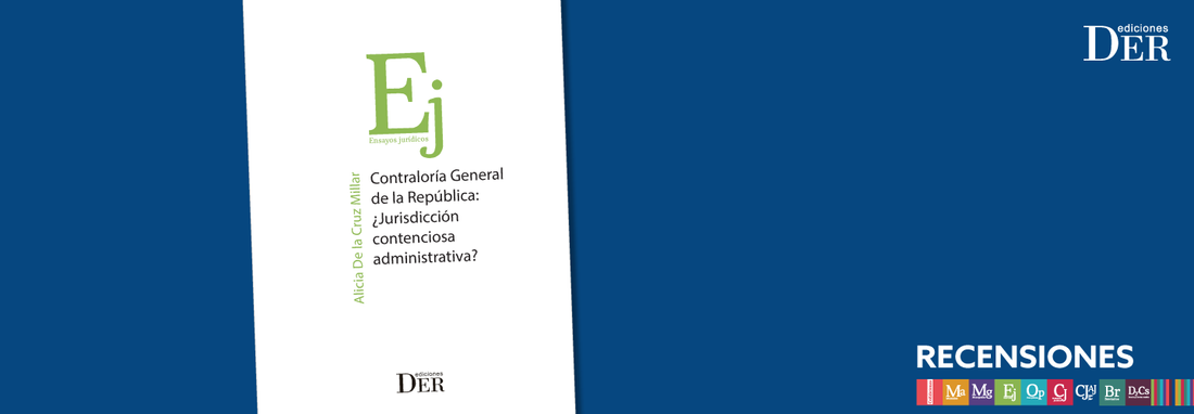 EL MERCURIO LEGAL - Comentario al libro “Contraloría General de la República: ¿jurisdicción contenciosa administrativa?”, de Alicia De la Cruz