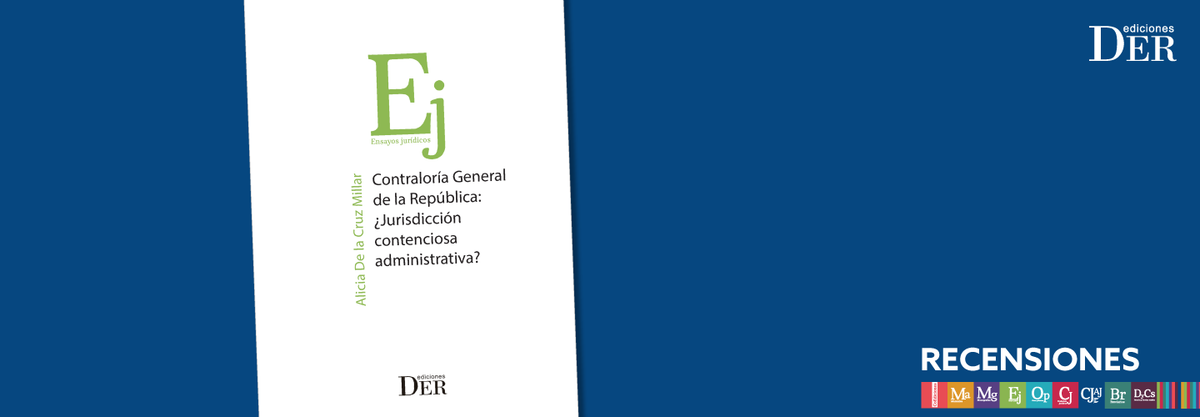 EL MERCURIO LEGAL - Comentario al libro “Contraloría General de la República: ¿jurisdicción contenciosa administrativa?”, de Alicia De la Cruz