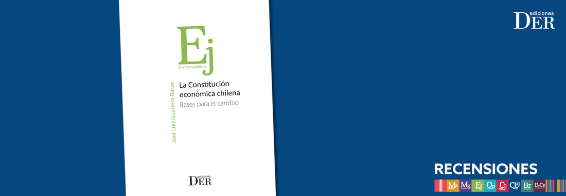 EL MERCURIO LEGAL - Comentario al libro "La Constitución económica chilena" de José Luis Guerrero Becar