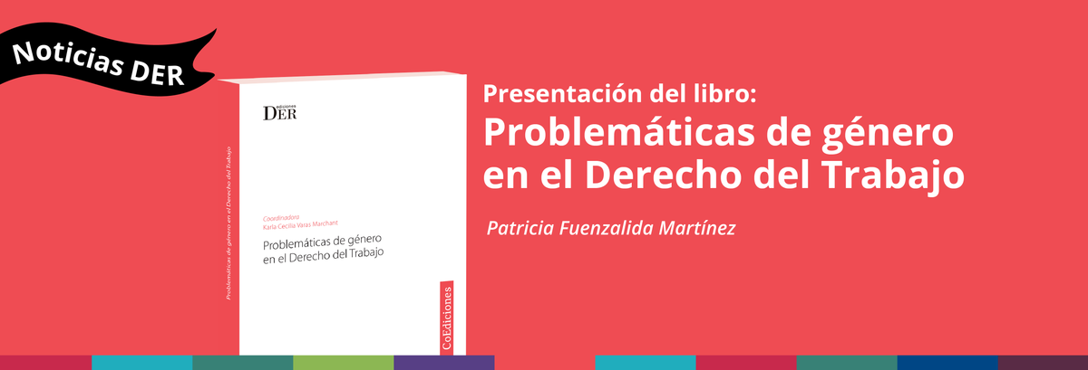 Presentación del libro: Problemáticas de género en el Derecho del Trabajo