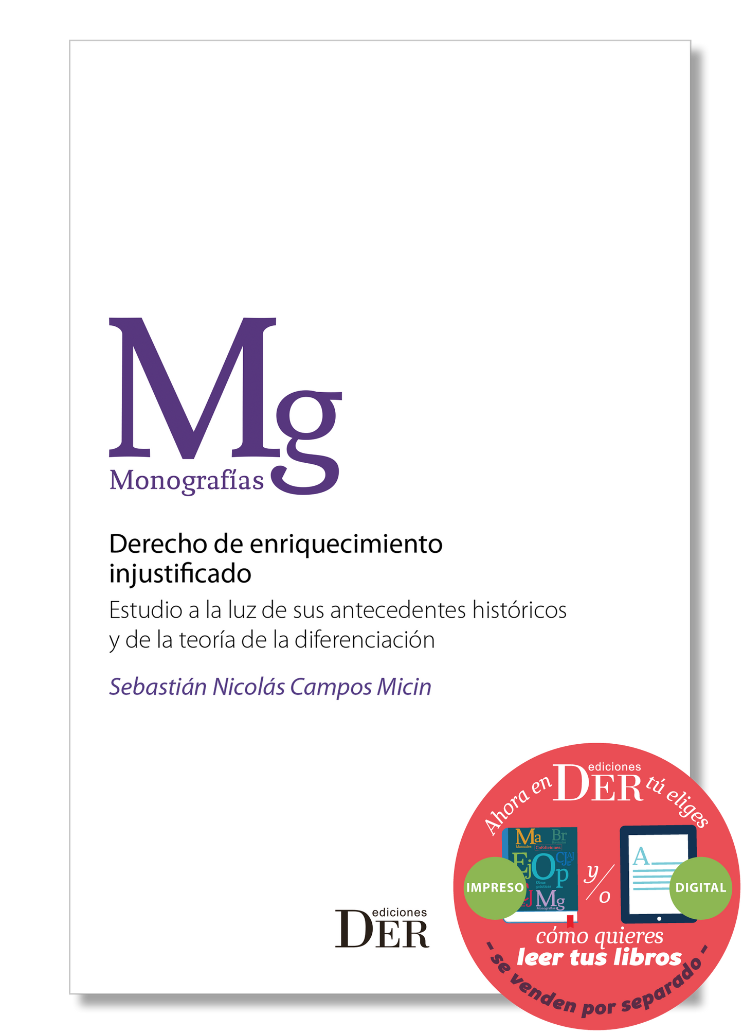 Derecho de enriquecimiento injustificado. Estudio a la luz de sus antecedentes históricos y de la teoría de la diferenciación