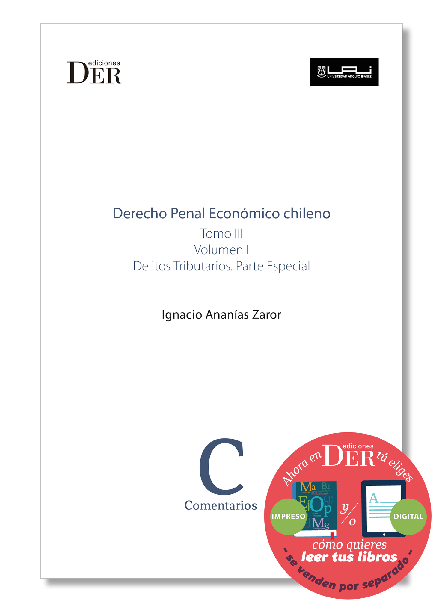 Derecho Penal Económico chileno. Tomo III. Volumen I. Delitos Tributarios. Parte Especial
