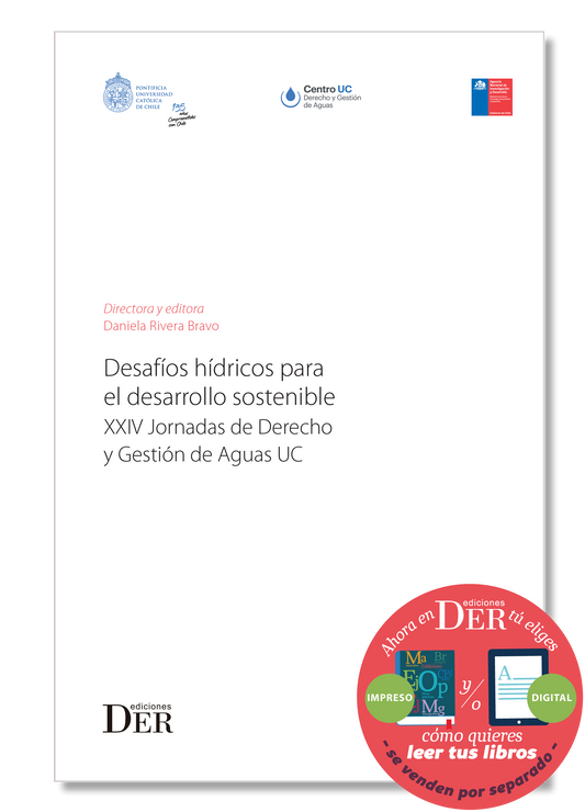 Desafíos hídricos para el desarrollo sostenible. Actas de las XXIV Jornadas de Derecho y Gestión de Aguas UC