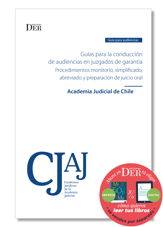 Guías para la conducción de audiencias en juzgados de garantía. Procedimientos monitorio, simplificado, abreviado y preparación de juicio oral