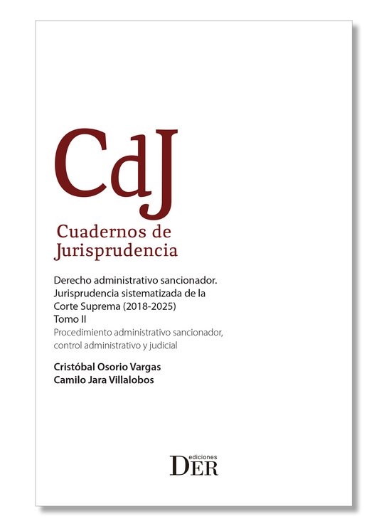 PREVENTA | Derecho administrativo sancionador. Jurisprudencia sistematizada de la Corte Suprema (2018-2025). Tomo II. Procedimiento administrativo sancionador, control administrativo y judicial | ENTREGA A PARTIR DEL 22 DE SEPTIEMBRE
