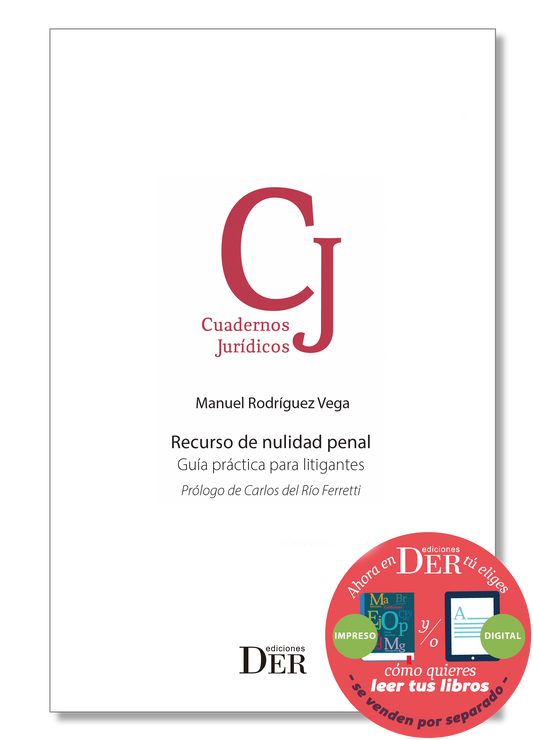 Recurso de nulidad penal. Guía práctica para litigantes